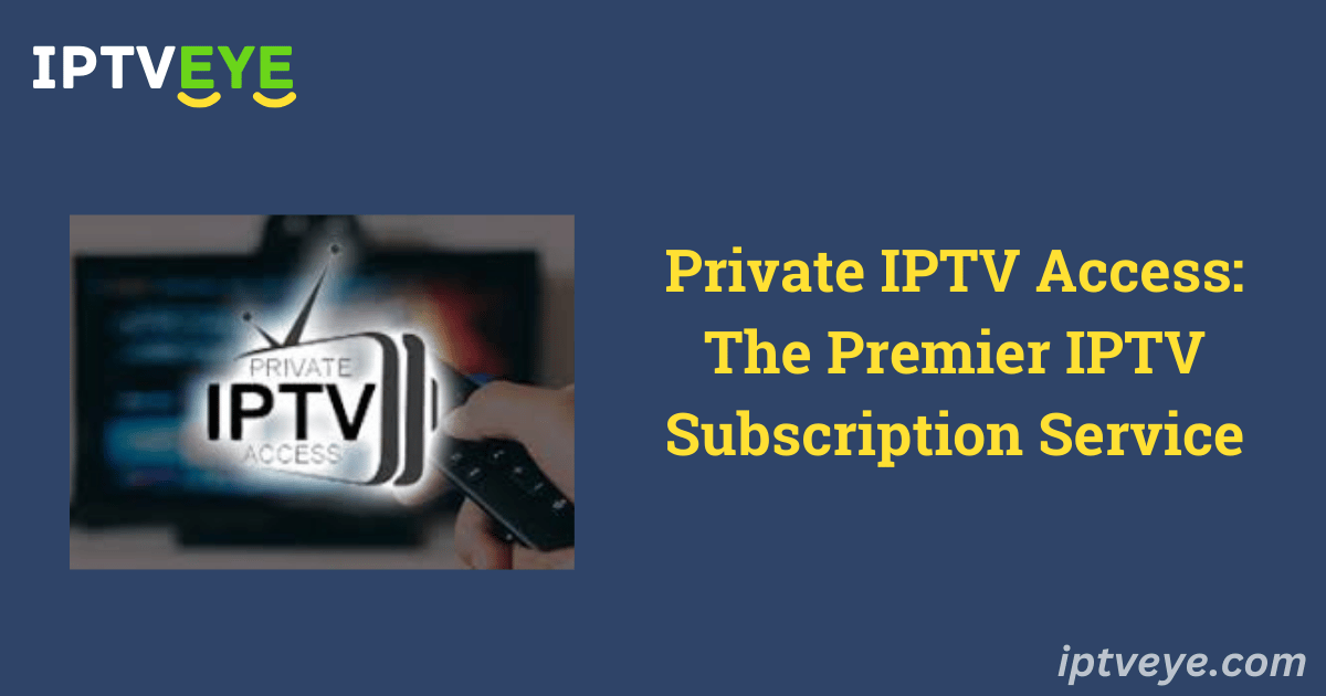 Private IPTV Access