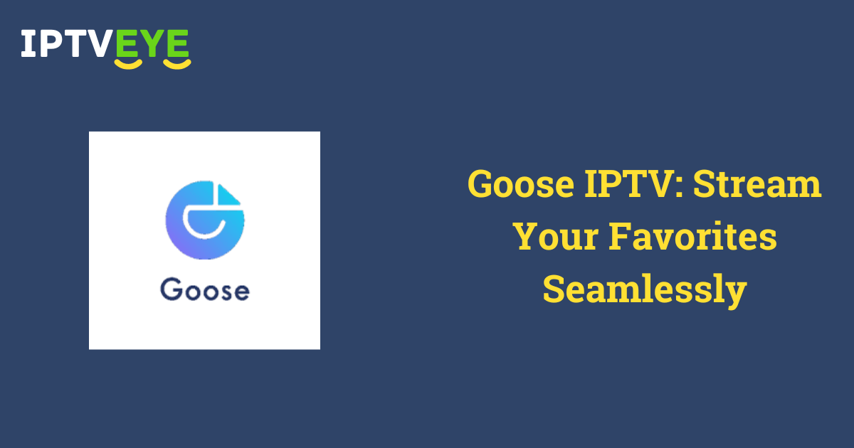 Goose IPTV