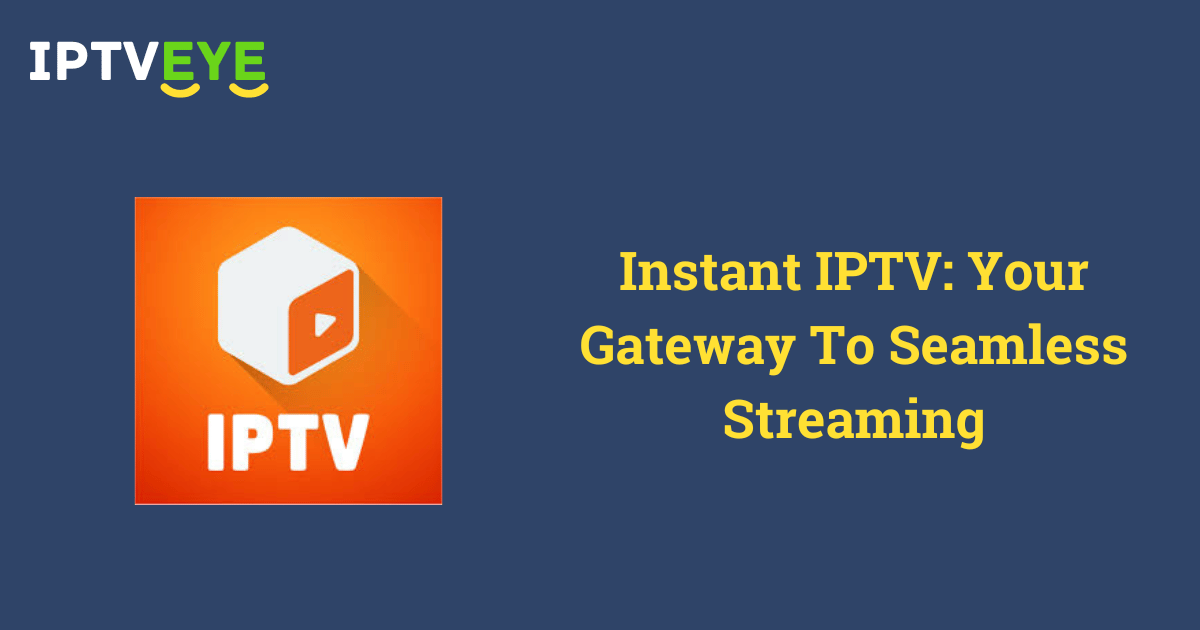 Instant IPTV