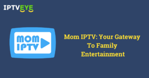 Mom IPTV