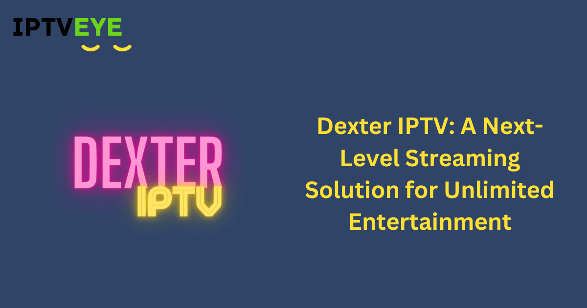 Dexter IPTV: