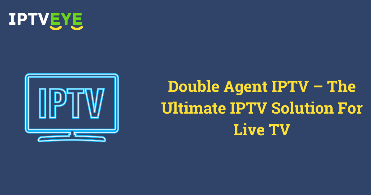 Double Agent IPTV