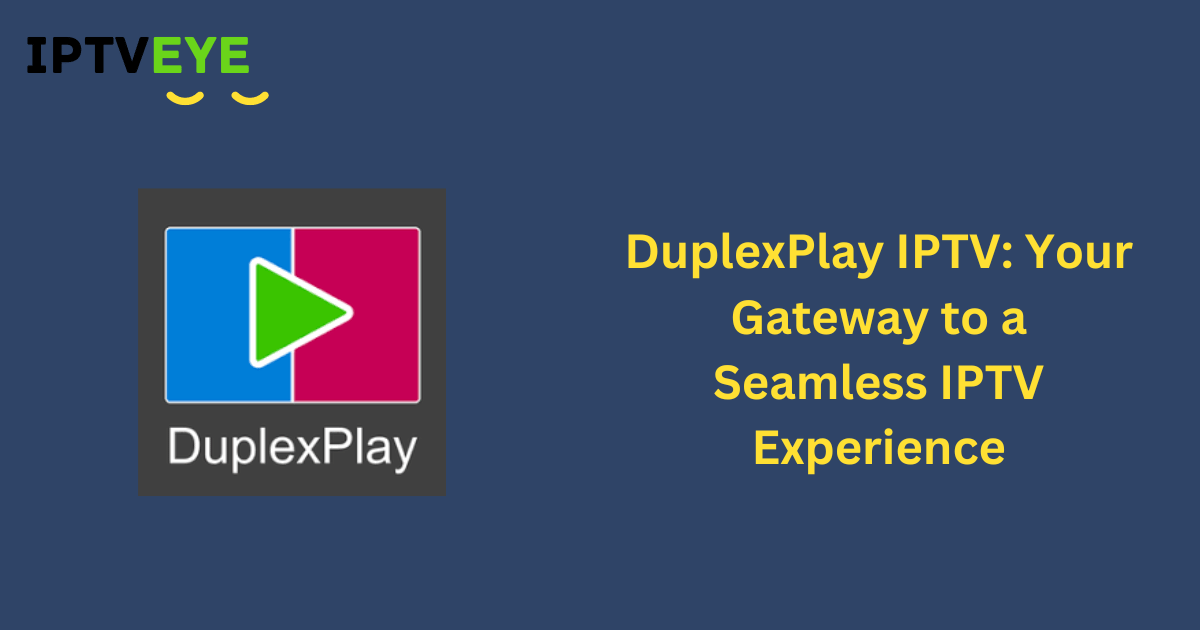 DuplexPlay IPTV