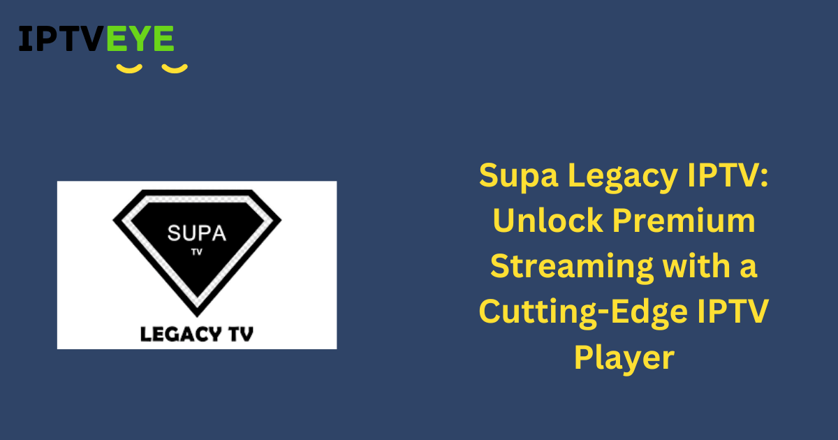 Supa Legacy IPTV