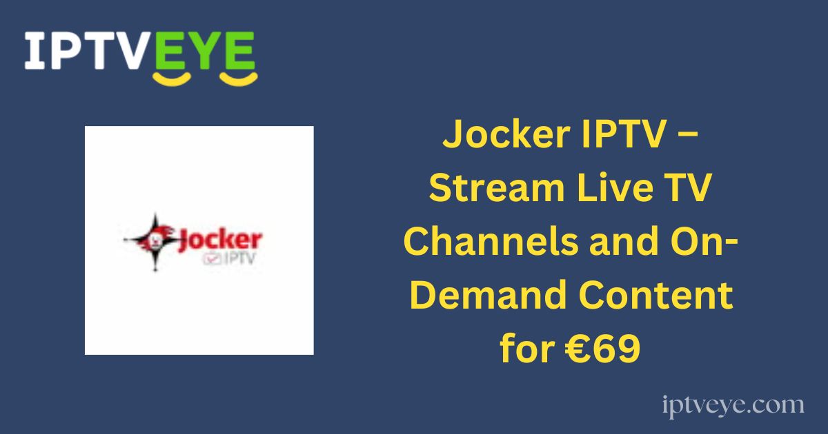 Jocker IPTV – Stream Live TV Channels and On-Demand Content for €69