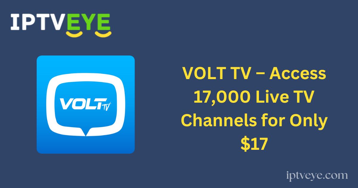 VOLT TV – Access 17,000 Live TV Channels for Only $17