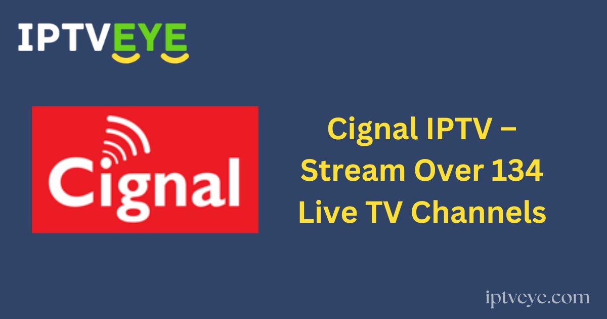 Cignal IPTV – Stream Over 134 Live TV Channels