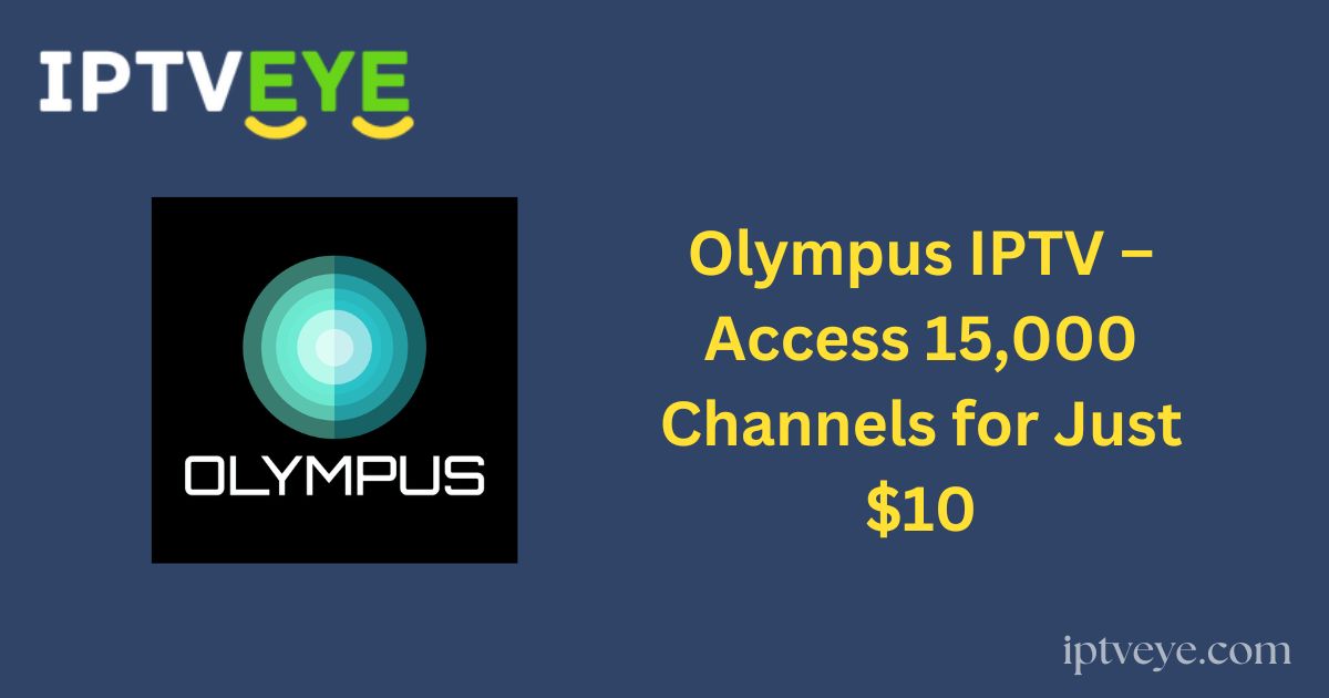 Olympus IPTV – Access 15,000 Channels for Just $10