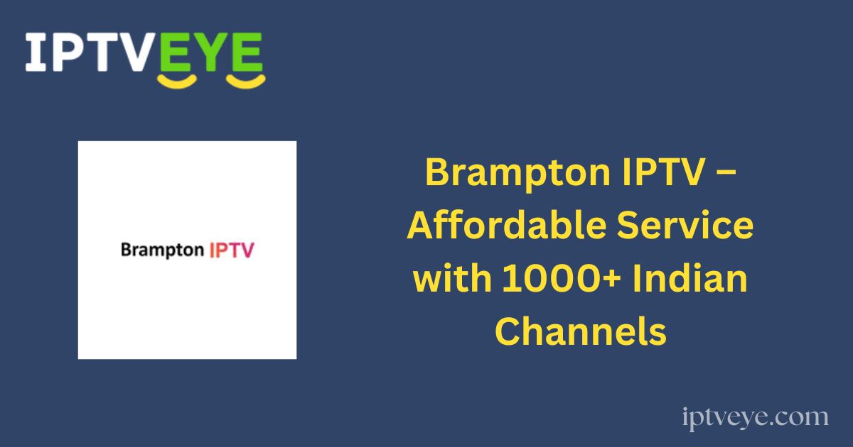 Brampton IPTV – Affordable Service with 1000+ Indian Channels